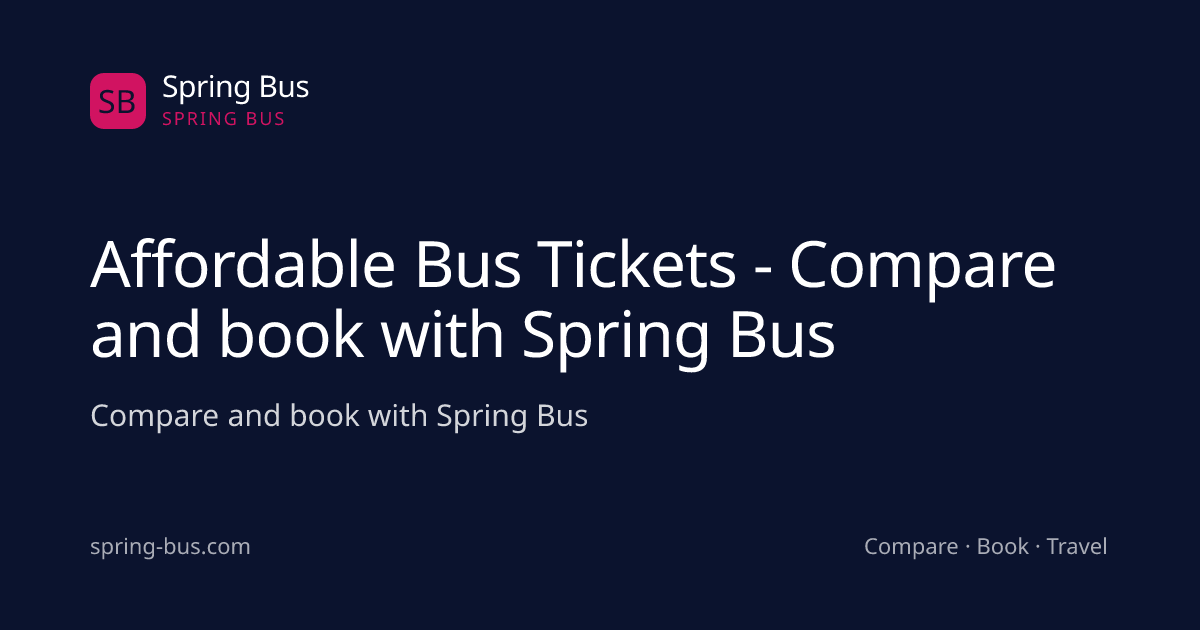 Affordable Bus Tickets - Compare and book with Spring Bus
