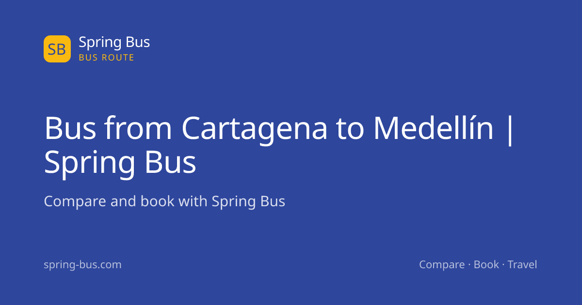 Bus from Cartagena to Medellín | Spring Bus