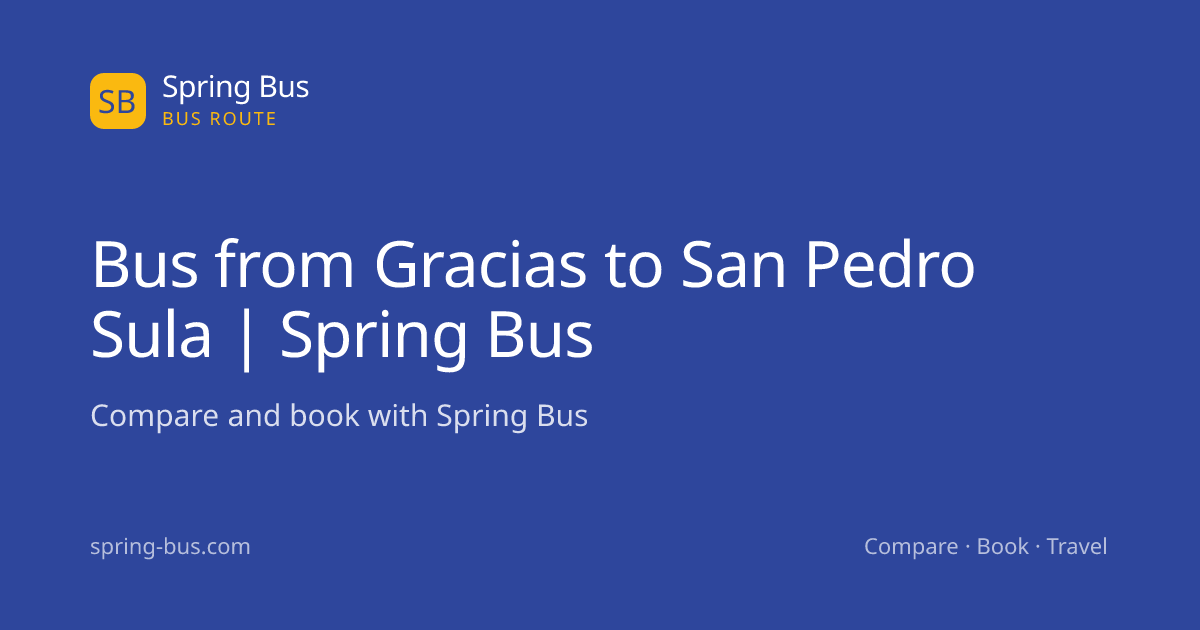 Bus from Gracias to San Pedro Sula | Spring Bus