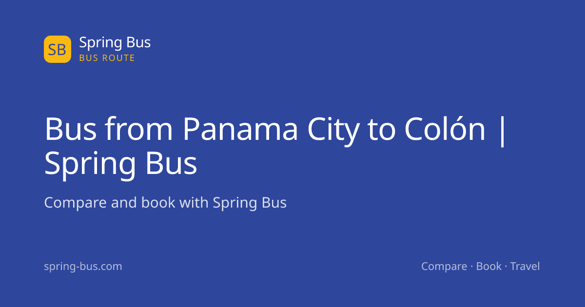 Bus from Panama City to Colón | Spring Bus