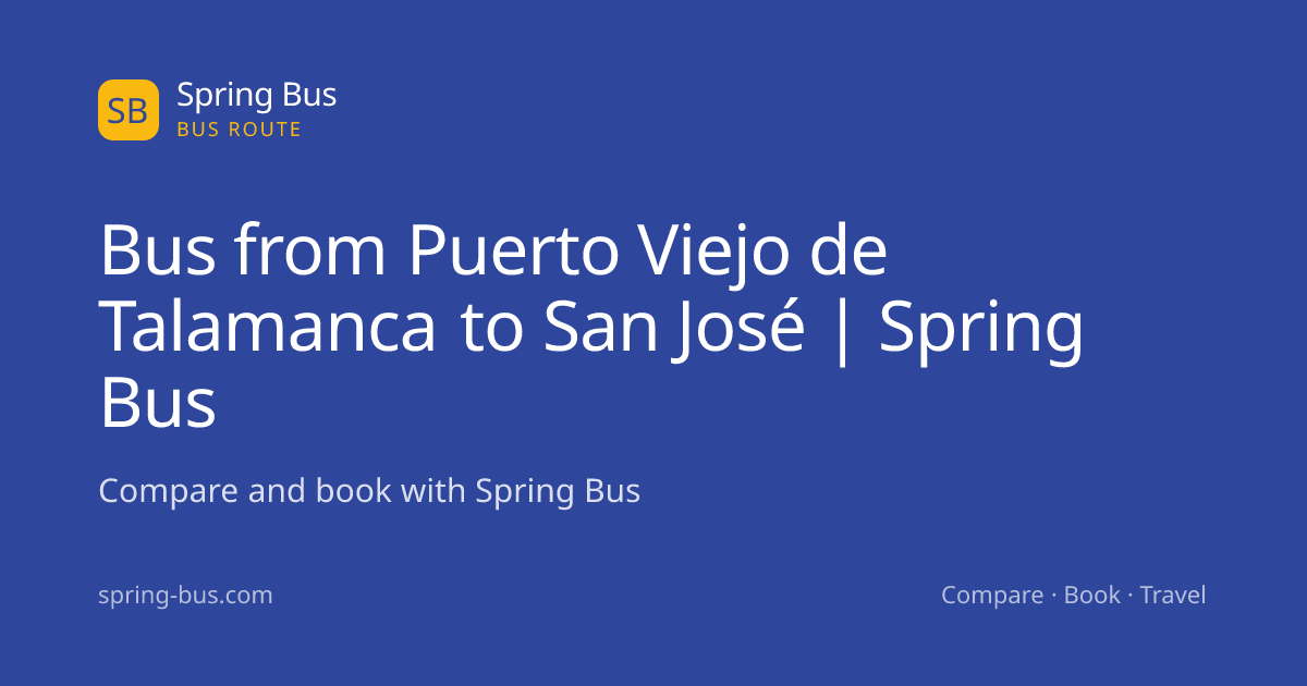Bus from Puerto Viejo de Talamanca to San José | Spring Bus